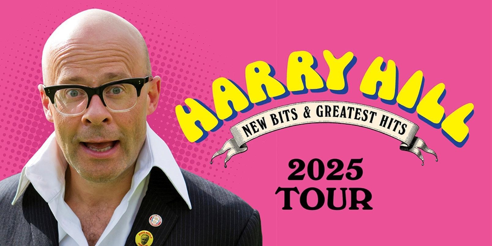 Harry Hill new Bits and Greatest Hits - 2025 Tour in yellow text on a pink background next to a photo of Harry Hill
